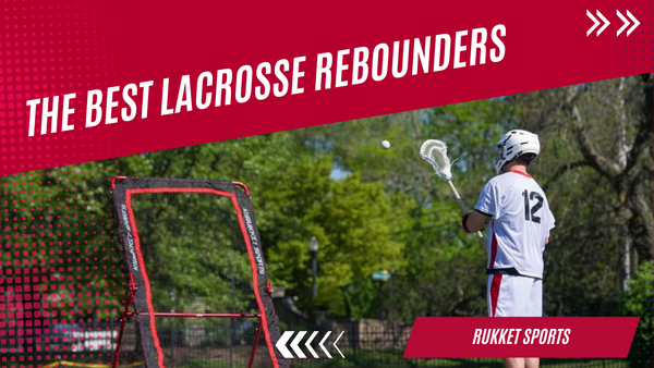 The Best Lacrosse Rebounders: Elevate Your LAX Game with Rukket Sports